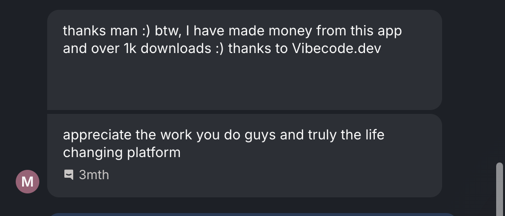 Screenshot of the original message from Maynard J.: "thanks man :) btw, I have made money from this app and over 1k downloads :) thanks to Vibecode.dev"