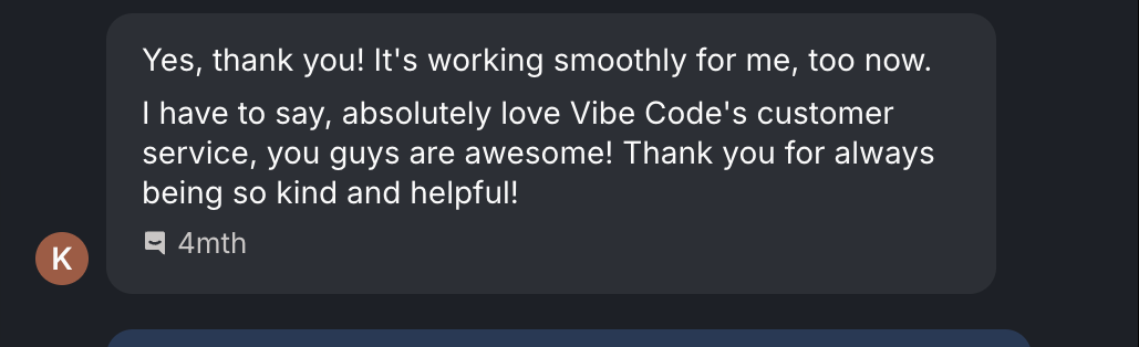 Screenshot of the original message from Khadija K.: "I have to say, absolutely love Vibe Code's customer service, you guys are awesome! Thank you for always being so kind and helpful!"
