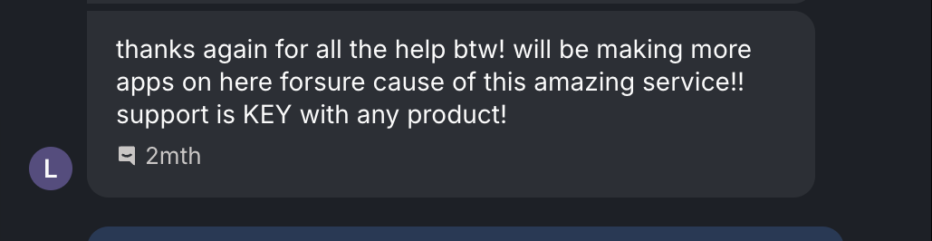 Screenshot of the original message from Luis U.: "thanks again for all the help btw! will be making more apps on here forsure cause of this amazing service!! support is KEY with any product!"
