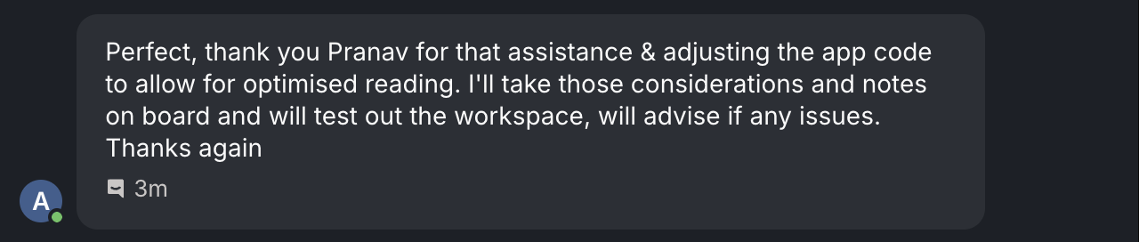 Screenshot of the original message from Vibecode user: "Perfect, thank you Pranav for that assistance & adjusting the app code to allow for optimised reading. I'll take those considerations and notes on board and will test out the workspace, will advise if any issues. Thanks again"