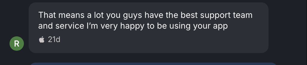 Screenshot of the original message from Raheem S.: "That means a lot you guys have the best support team and service I’m very happy to be using your app"