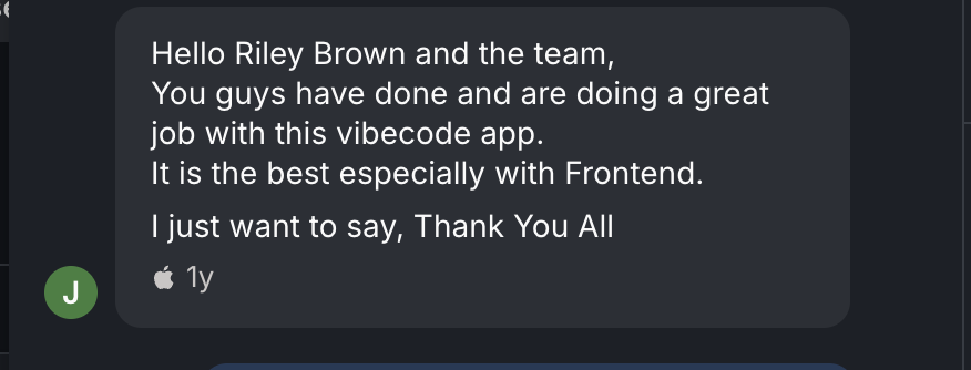 Screenshot of the original message from Joel P.: "Hello Riley Brown and the team, You guys have done and are doing a great job with this vibecode app. It is the best especially with Frontend. I just want to say, Thank You All"